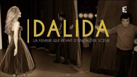 (Fr3) Dalida, la femme qui rêvait d'une autre scène (2017)