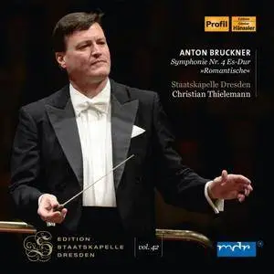 Staatskapelle Dresden & Christian Thielemann - Bruckner: Symphony No. 4 in E-Flat Major, WAB 104 "Romantic" (1878-1880 Version