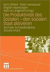 Die Produktivität des Sozialen - den sozialen Staat aktivieren: Sechster Bundeskongress Soziale Arbeit (Repost)