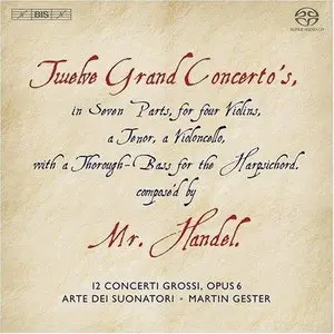 Gester, Arte Dei Suonatori - Handel: Twelve Grand Concertos - Concerti Grossi (2008)