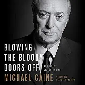 Blowing the Bloody Doors Off: And Other Lessons in Life [Audiobook]