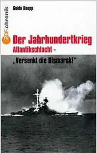 Der Jahrhundertkrieg 1 Versenkt die Bismarck