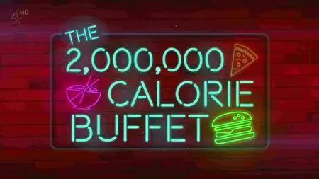 Channel 4 - The 2 Million Calorie Buffet (2016)