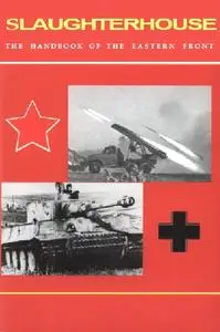 Slaughterhouse: The Handbook of the Eastern Front