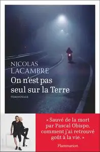 Nicolas Lacambre, "On n'est pas seul sur la Terre"