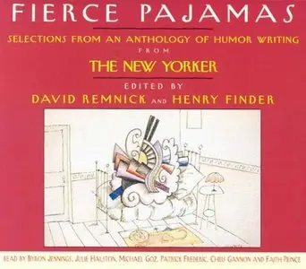 Fierce Pajamas: Selections of Humor from an Anthology of Humor Writing from The New Yorker (Audiobook) (Repost)