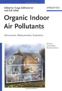 Organic Indoor Air Pollutants: Occurrence, Measurement, Evaluation, 2nd edition (repost)