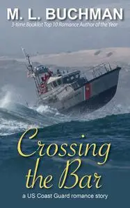 «Crossing the Bar» by M.L. Buchman