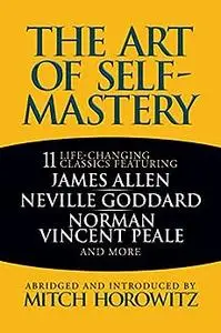 The Art of Self-Mastery: 11 Life-Changing Classics