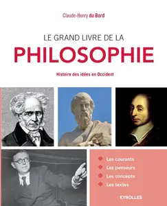 Le grand livre de la philosophie: Histoire des idées en Occident. (French Edition)