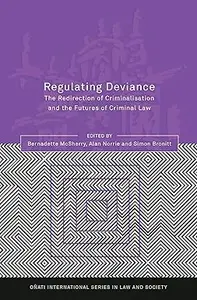 Regulating Deviance: The Redirection of Criminalisation and the Futures of Criminal Law (Repost)