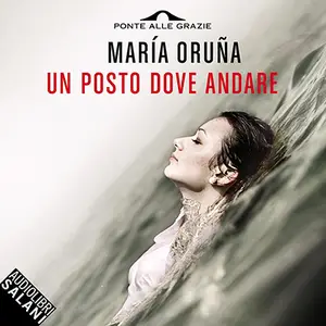 «Un posto dove andare? Le indagini di Valentina Redondo - Vol. 3» by María Oruña