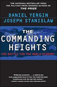 The Commanding Heights : The Battle for the World Economy