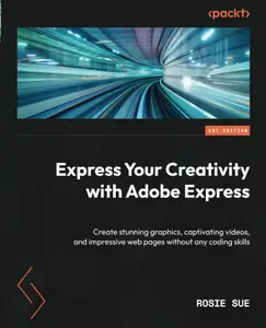 Express Your Creativity with Adobe Express: Create stunning graphics, captivating videos