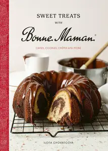 Sweet Treats with Bonne Maman: Cakes, Cookies, Crêpes and more