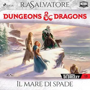 «Dungeons & Dragons - Il mare di spade? The Dark Elf Trilogy» by R. A. Salvatore