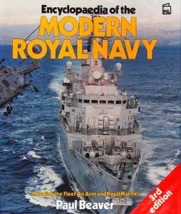 Encyclopaedia of the Modern Royal Navy: Including the Fleet Air Arm and Royal Marines