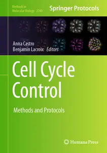 Cell Cycle Control: Methods and Protocols (Methods in Molecular Biology, 2740)