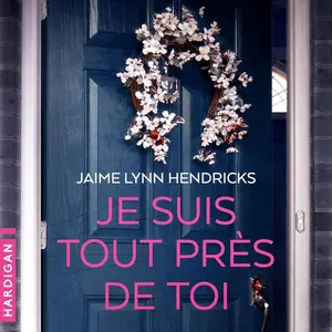 Jaime Lynn Hendricks, "Je suis tout près de toi"