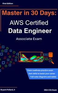 Master in 30 Days: AWS Certified Data Engineer Associate Exam