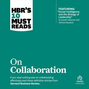 HBR's 10 Must Reads on Collaboration: HBR's 10 Must Reads Series