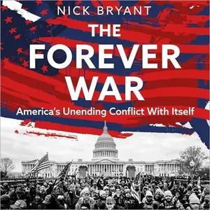 The Forever War: America’s Unending Conflict with Itself [Audiobook]