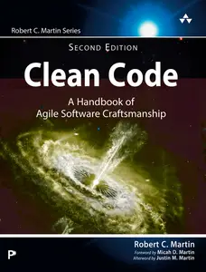 Clean Code: A Handbook of Agile Software Craftsmanship (Robert C. Martin), 2nd Edition