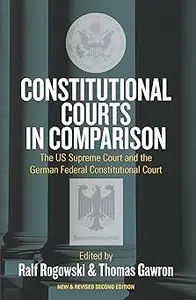 Constitutional Courts in Comparison: The US Supreme Court and the German Federal Constitutional Court