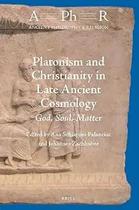 Platonism and Christianity in Late Ancient Cosmology God, Soul, Matter