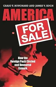 America for Sale: How the Foreign Pack Circled and Devoured Esmark