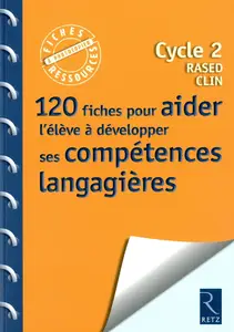 Eric Truskolaski, "120 fiches pour aider l'élève à développer ses compétences langagières : Cycle 2, RASED, CLIN"