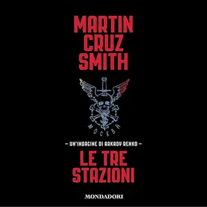 «Le tre stazioni» by Martin Cruz Smith