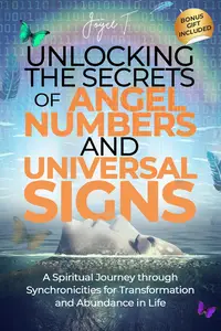 Unlocking the Secrets of Angel Numbers and Universal Signs