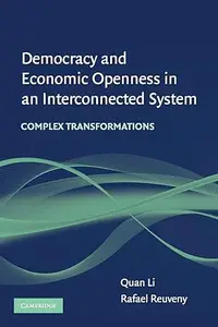 Democracy and Economic Openness in an Interconnected System: Complex Transformations