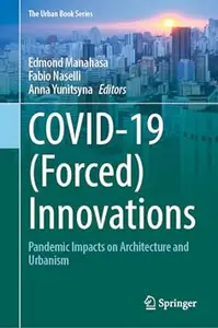 COVID-19 (Forced) Innovations: Pandemic Impacts on Architecture and Urbanism