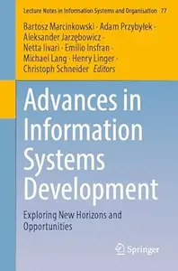 Advances in Information Systems Development: Exploring New Horizons and Opportunities