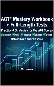 ACT® Mastery Workbook + Full-Length Tests: Practice & Strategies for Top ACT Scores