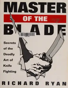 Master of the Blade: Secrets of the Deadly Art of Knife Fighting