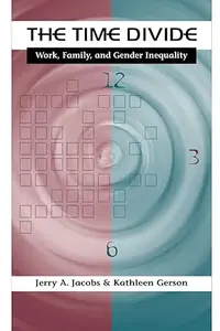 The Time Divide: Work, Family, and Gender Inequality