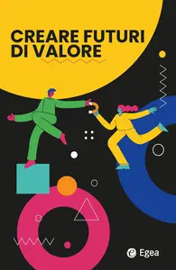 AA.VV. - Creare futuri di valore
