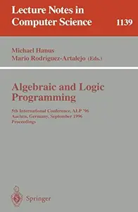 Algebraic and Logic Programming: 5th International Conference, ALP'96 Aachen, Germany, September 25–27, 1996 Proceedings