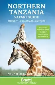 Northern Tanzania: Serengeti, Kilimanjaro, Zanzibar (Bradt Guides)