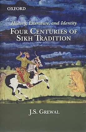 History, Literature, And Identity: Four Centuries of Sikh Tradition