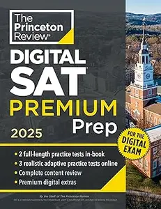 Princeton Review Digital SAT Premium Prep, 2025: 5 Full-Length Practice Tests (2 in Book + 3 Adaptive Tests Online) + On