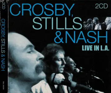 Crosby, Stills & Nash - Live In L.A. (2007)