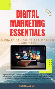 Digital Marketing Essentials: A Practical Guide for Modern Marketers