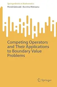 Competing Operators and Their Applications to Boundary Value Problems