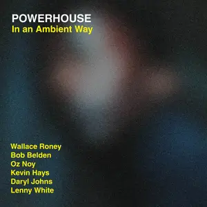 Powerhouse - In An Ambient Way {Binaural+} (2015) [Official Digital Download 24-bit/192kHz]