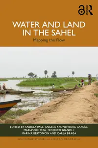 Water and Land in the Sahel (Routledge Studies in African Geography)