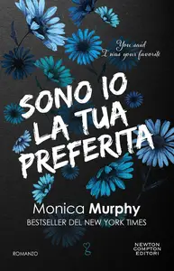 Monica Murphy - Sono io la tua preferita. You said I was your favorite